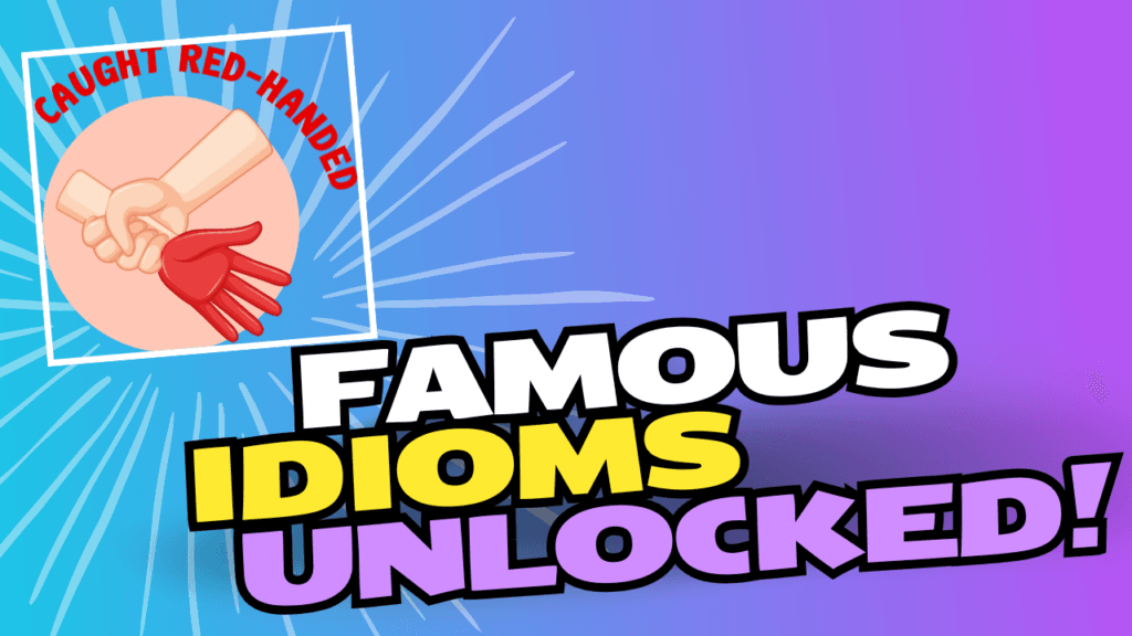 Famous Idioms
