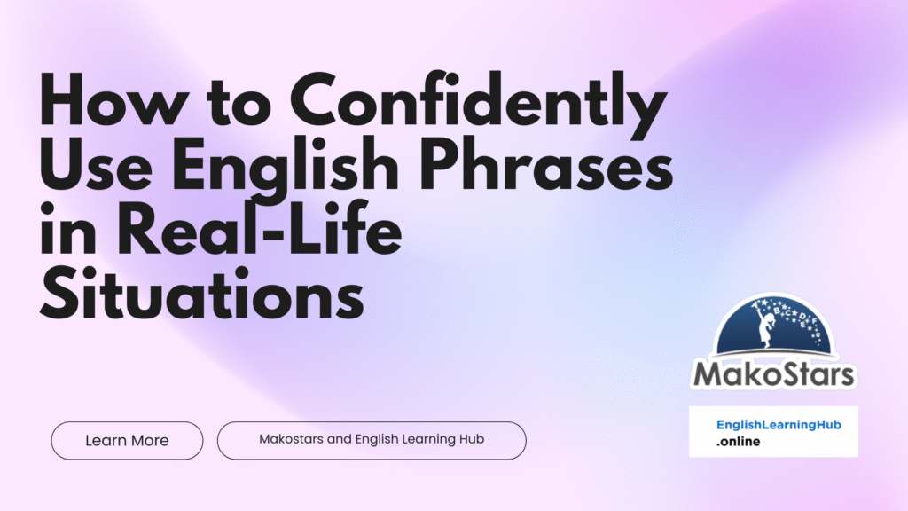 how to use English phrases, speak English with confidence, real-life English conversations, everyday English expressions, improve English fluency